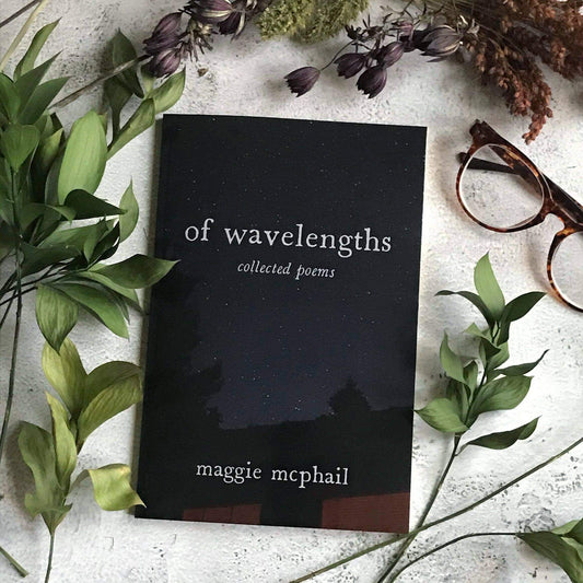 of wavelengths - collected poems by maggie mcphail